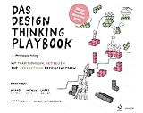 Das Design Thinking Playbook: Mit traditionellen, aktuellen und zukünftigen Erfolgsfak