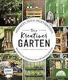 Hochbeet, Teich, Palettentisch – Projekte zum Selbermachen für Garten & Balkon: Dein kreativer Garten – Präsentiert von den Stadtg
