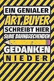 Notizbuch liniert: Art Buyer Geschenke lustig Abschluss Geschenkidee B