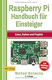 Raspberry Pi: Handbuch für Einsteiger: Linux, Python und Projek