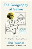 The Geography of Genius: A Search for the World's Most Creative Places from Ancient Athens to Silicon Valley (English Edition)