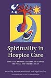 Spirituality in Hospice Care: How Staff and Volunteers Can Support the Dying and Their Families (English Edition)