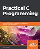 Practical C Programming: Solutions for modern C developers to create efficient and well-structured prog