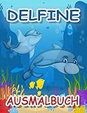 Delfine Ausmalbuch: Über 40 wunderschöne Delfin-Motive zum Ausmalen für Kinder ab 4 Jahren - Entdecke die Welt von Delfinen!