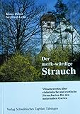 Der merkwürdige Strauch: Wissenswertes über einheimische und exotische S