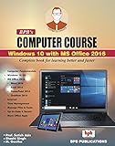 BPB's Computer Course Windows 10 with MS Office 2016 (English Edition)