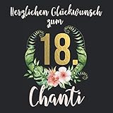 Herzlichen Glückwunsch zum 18. Chanti: Das mit Namen personalisierte Fotoalbum I Erinnerungsalbum zum selbst Gestalten mit durchdachten Vorlagenseiten ... zum 18. Geburtstag für Tochter, F