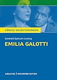 Emilia Galotti von Gotthold Ephraim Lessing. Königs Erläuterungen.: Textanalyse und Interpretation mit ausführlicher Inhaltsangabe und Abituraufgaben mit Lösung