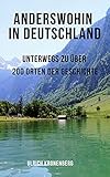 Anderswohin in Deutschland: Unterwegs zu über 200 Orten der G