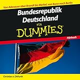 Bunderepublik Deutschland für Dummies: Von Adenauer über Brandt bis Merkel, von Bonn nach B