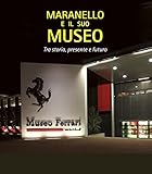 Maranello e il suo museo: Tra storia, presente e futuro (Motori) (Italian Edition)