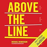 Above the Line: How to Create a Company Culture That Engages Employees, Delights Customers, and Delivers R