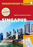Singapur - Reiseführer von Iwanowski: Individualreiseführer mit Kartendownload (Reisehandbuch)