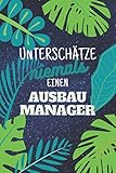 Unterschätze niemals einen Ausbaumanager: Notizbuch inkl. Kalender 2022 | Das perfekte Geschenk für Männer, die einen Stuckateurbetrieb führen können | Geschenkidee | Geschenk