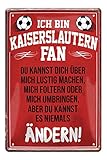 Blechschild Ich bin Kaiserslautern Fan - Metallschild Lautre Pfalz Pfälzer - Fan Ultra Anhänger - Deko Schild Artikel Zubehör - Haustür Eingang Garage Kinderzimmer - Souvenir Geschenk Idee - 20x30
