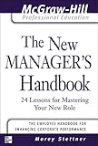 Stettner, M: New Manager's Handbook: 24 Lessons for Mastering Your New Role (The McGraw-Hill Professional Education Series)