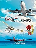 Entdecke die Flugzeuge (Entdecke - Die Reihe mit der Eule: Kindersachbuchreihe)