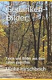 Gedanken-Bilder: Texte und Bilder aus dem Leben geg