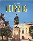 Reise durch Leipzig - Ein Bildband mit über 180 Bildern auf 140 Seiten - STÜRTZ Verlag