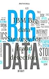 IBM Big data Strategy for fraud detection (English Edition)
