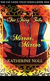 Mirror, Mirror (Fat Fairy Tales Book 1) (English Edition)