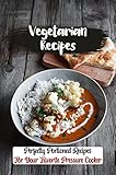 Vegetarian Cookbook: Vegetarian Recipes For Your Instant Pot (English Edition)