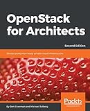 OpenStack for Architects: Design production-ready private cloud infrastructure, 2nd Edition (English Edition)