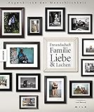 Augenblicke der Menschlichkeit: Freundschaft, Familie, Liebe & Lachen. Ein Foto-B