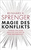 Magie des Konflikts: Warum ihn jeder braucht und wie er uns weiterbring