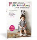 Bezaubernde Mädchenkleidung zum Selbernähen. Japanisches Nähdesign: Ganzjahresmode für Kleinkinder von 1 bis 2 Jahren in der Größe 80 bis 90 cm. Mit Schnittmustern in Originalgröß