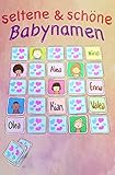 SELTEN SCHÖNE BABYNAMEN: Vornamen, die den Unterschied machen: Selten, schöne Kindernamen, Babynamen, Jungsnamen, Mädchennamen: einfach außergewö