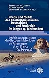 Poetik und Politik des Geschichtsdiskurses. Deutschland und Frankreich im langen 19. Jahrhundert/Poétique et politique du discours historique en ... Romanische Monatsschrift, Band 78)