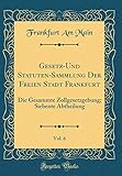 Gesetz-Und Statuten-Sammlung Der Freien Stadt Frankfurt, Vol. 6: Die Gesammte Zollgesetzgebung; Siebente Abtheilung (Classic Reprint)