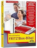 Die ultimative FRITZ!Box Bibel - Das Praxisbuch 2. aktualisierte Auflage - mit vielen Insider Tipps und Tricks - komplett in Farb