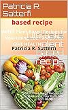 Ultimate plant based recipe: SWEET Plant-Based Recipes for Nourishing Your Body AND GIVE HEALTHY DIET (English Edition)