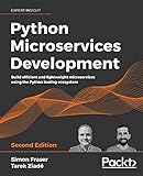 Python Microservices Development: Build efficient and lightweight microservices using the Python tooling ecosystem, 2nd Edition (English Edition)