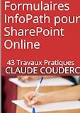 Formulaires InfoPath pour SharePoint Online : 43 Travaux