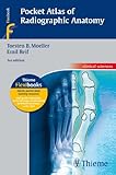 Pocket Atlas of Radiographic Anatomy: . Zus.-Arb.: Torsten B. Moller, Emil Reif Translated by John Grossman 243 Illustrations (English Edition)