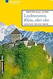 Liechtenstein. Klein, aber oho: Fantastisch, fürstlich, familiär (Lieblingsplätze im GMEINER-Verlag)