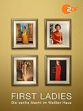 First Ladies - Die sanfte Macht im Weißen H