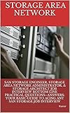 SAN STORAGE ENGINEER, STORAGE AREA NETWORK ADMINISTRATOR, & STORAGE ARCHITECT JOB INTERVIEW BOTTOM LINE PRACTICAL QUESTIONS-ANSWERS: YOUR BASIC GUIDE TO ... SAN STORAGE JOB INTERVIEW (English Edition)