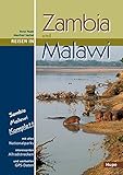 Reisen in Zambia und Malawi: Sambia Malawi komplett: Alle Nationalparks, interessante Allradstrecken, wertvolle GPS-Daten. Ein Reisebegleiter für Natur und Ab