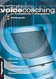 Voicecoaching: Das Trainingskonzept für Gesangstechnik. Grund- Aufbau- und Profiübungen. Atemtechnik. Hilfestellung bei Stimmproblemen. Interpretationshilfen. Anatomieteil mit vielen Abbildung