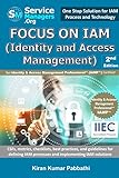 Focus on IAM (Identity and Access Management): CSFs, metrics, checklists, best practices, and guidelines for defining IAM processes and implementing IAM solutions (English Edition)