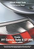 Porsche 911 Carrera, Turbo & Gt (996): Ultimate Buyers' G