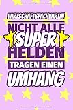 Notizbuch liniert: Wirtschaftsfachwirtin Geschenke lustig - Nicht alle Superhelden tragen einen Umhang