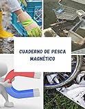 Cuaderno de pesca magnético: Cuaderno para anotar mis mejores hallazgos | Un cuaderno para anotar las mejores partes de la remediación con el imá