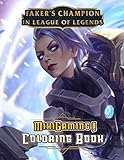 Mixigaming! - Faker's champions in League of Legends Coloring Book: Wonderful Gift For All Fans of Faker & LOL With Beautiful, High Quality Desig