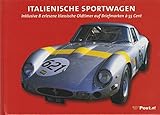 Italienische Sportwagen: Inklusive 8 erlesene klassische Oldtimer auf Briefmarken à 55 Cent (Technik)