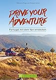 Reiseführer Vanlife: Drive your adventure. Portugal mit dem Van entdecken. Infos zur Vorbereitung und Durchführung eines Camper Urlaub